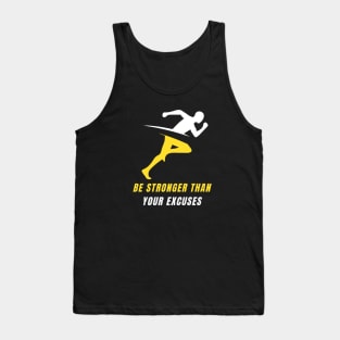 Be Stronger Than Your Excuses Tank Top